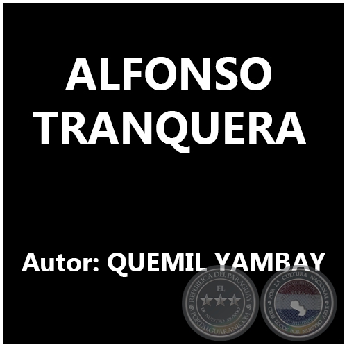 ALFONSO TRANQUERA -  Autor: QUEMIL YAMBAY